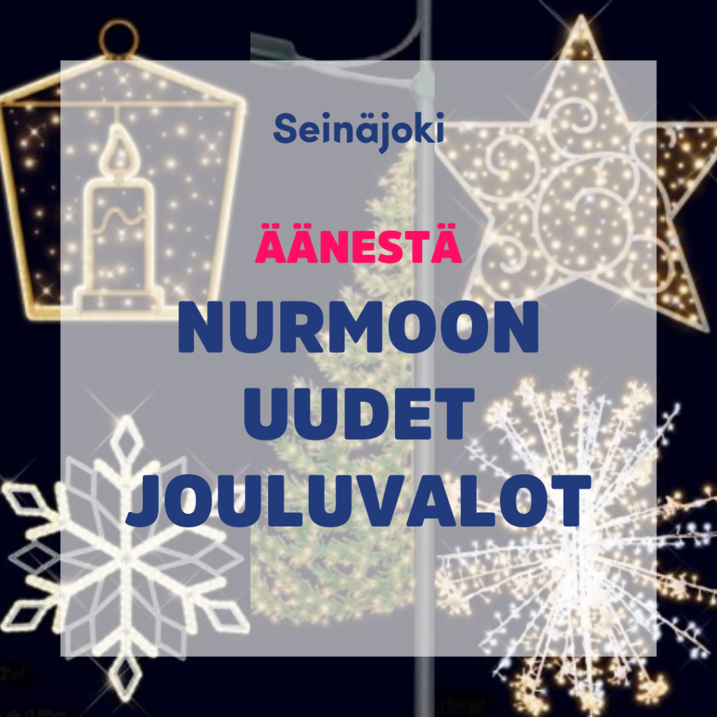 Kuvassa lukee Seinäjoki äänestä Nurmoon uudet jouluvalot. Taustalla on viisi vaihtoehtoa jouluvaloista.