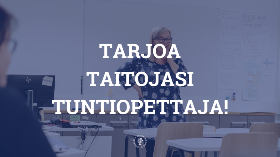 Henkilö luokkahuoneen edessä, kuvan keskellä teksti Tarjoa taitojasi tuntiopettaja!